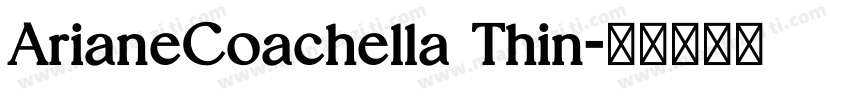 ArianeCoachella Thin字体转换